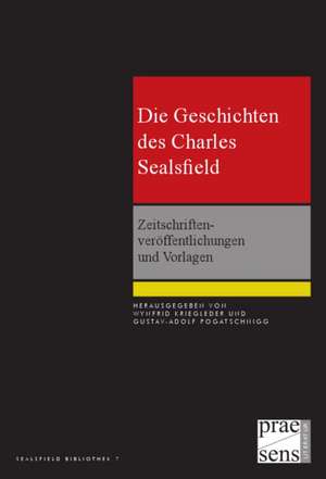 Die Geschichten des Charles Sealsfield de Wynfried Kriegleder