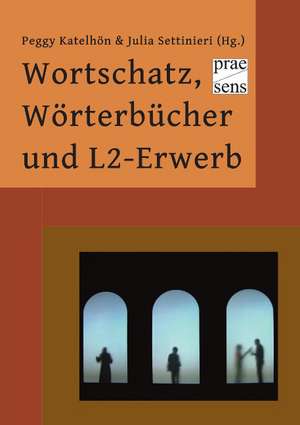 Wortschatz, Wörterbücher und L2-Erwerb de Peggy Katelhön