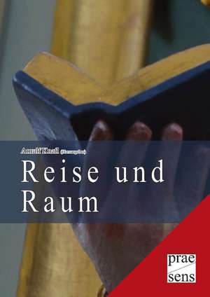 Reise und Raum de Arnulf Knafl