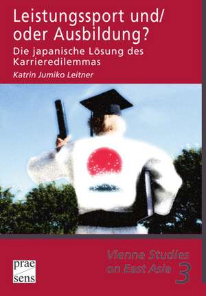 Leistungssport und/oder Ausbildung? de Katrin Jumiko Leitner