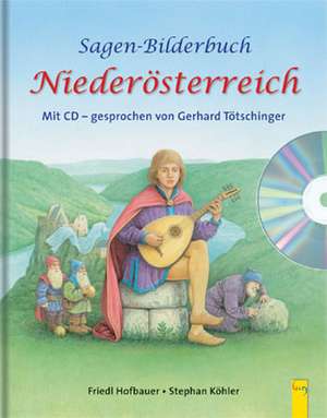 Sagen-Bilderbuch Niederösterreich mit CD de Friedl Hofbauer