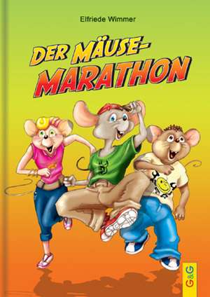 Der Mäusemarathon de Elfriede Wimmer