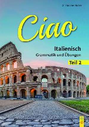 Ciao 2 - Italienisch für das 2. Lernjahr de Pauline Huber