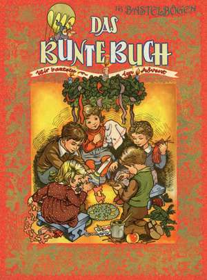 Das Bunte Buch - Weihnachts-Bastelbögen de Erwin Czerwenka