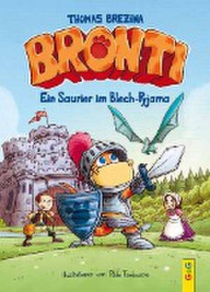 Bronti - Ein Saurier im Blech-Pyjama de Thomas Brezina