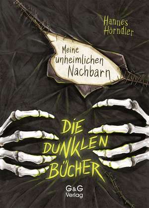 Die dunklen Bücher - Meine unheimlichen Nachbarn de Hannes Hörndler