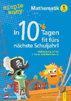 simple und easy In 10 Tagen fit fürs nächste Schuljahr! Mathematik 1 de Dagmar Wurzer