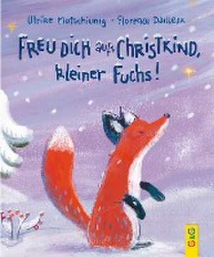 Freu dich aufs Christkind, kleiner Fuchs! de Ulrike Motschiunig