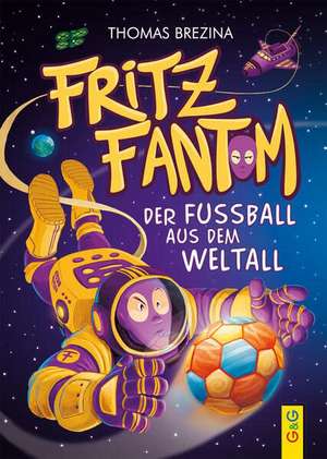 Fritz Fantom - Der Fußball aus dem Weltall de Thomas Brezina