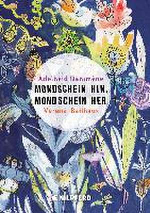 Mondschein hin, Mondschein her de Adelheid Dahimène