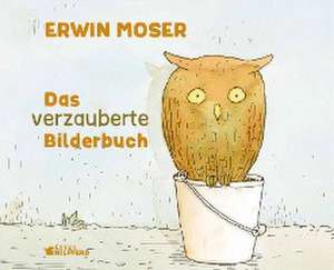 Das verzauberte Bilderbuch de Erwin Moser