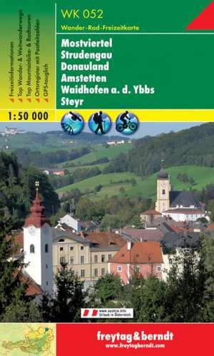 Mostviertel / Strudengau / Donauland / Amstetten / Waidhofen a. d. Ybbs / Steyr 1 : 50 000. WK 052