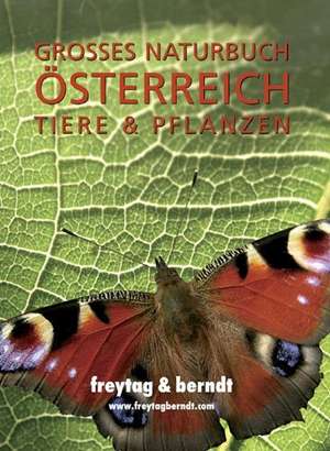 Großes Naturbuch Österreich Tiere und Pflanzen de Patrik Hierner