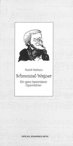 Schmunzel-Wagner de Rudolf Wallner