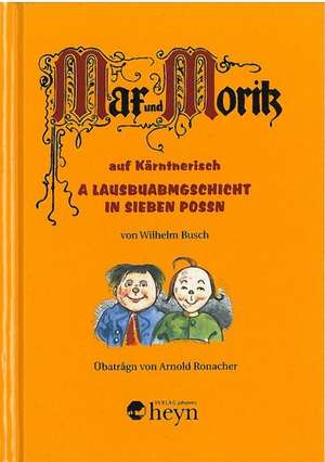 Max und Moritz auf Kärntnerisch de Arnold Ronacher