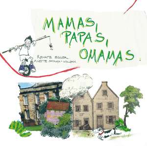 Mamas, Papas, Omamas de Renate Egger