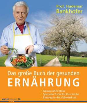 Das große Buch der gesunden Ernährung de Hademar Bankhofer