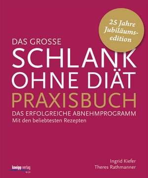 Das große Schlank-ohne-Diät-Praxisbuch de Ingrid Kiefer