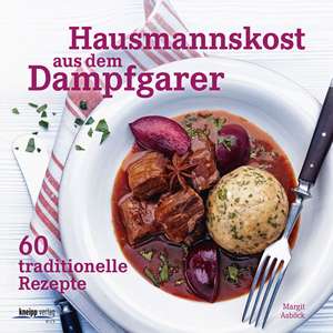 Hausmannskost aus dem Dampfgarer de Margit Asböck