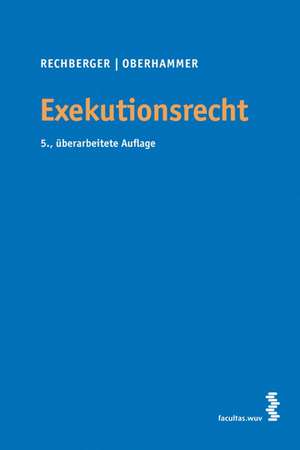 Exekutionsrecht (Österreichisches Recht) de Walter H. Rechberger