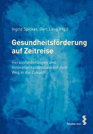 Gesundheitsförderung auf Zeitreise de Ingrid Spicker