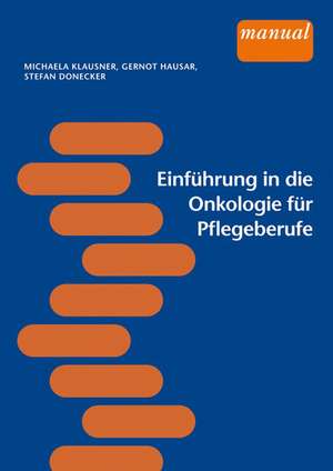 Einführung in die Onkologie für Pflegeberufe de Michaela Klausner