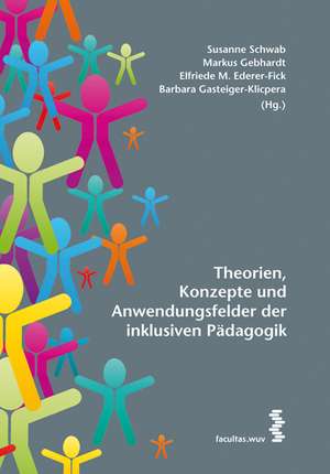 Theorien, Konzepte und Anwendungsfelder der inklusiven Pädagogik de Susanne Schwab