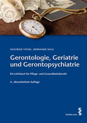 Gerontologie, Geriatrie und Gerontopsychiatrie de Siegfried Steidl