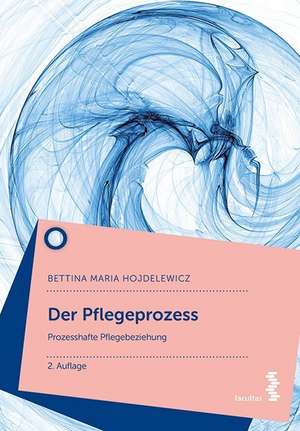 Der Pflegeprozess de Bettina Hojdelewicz