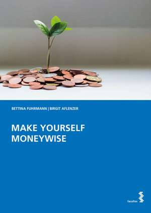 MAKE YOURSELF MONEYWISE de Bettina Fuhrmann