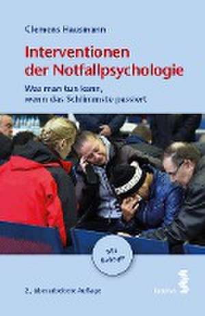 Interventionen der Notfallpsychologie de Clemens Hausmann