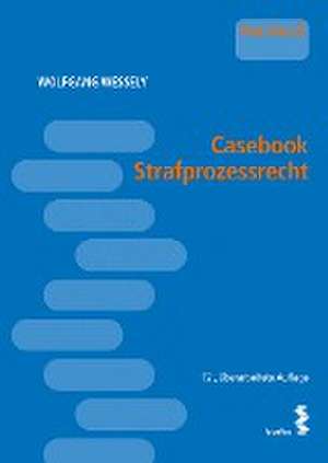 Casebook Strafprozessrecht de Wolfgang Wessely