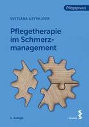 Pflegetherapie im Schmerzmanagement de Svetlana Geyrhofer