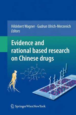 Evidence and Rational Based Research on Chinese Drugs de Hildebert Wagner