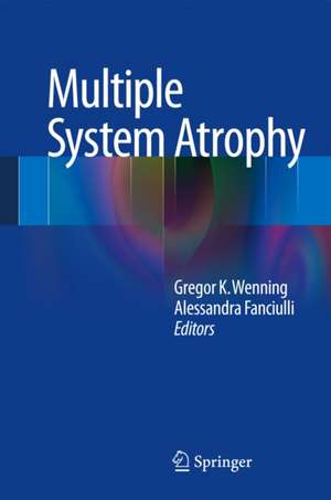 Multiple System Atrophy de Gregor K. Wenning