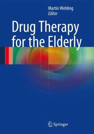 Drug Therapy for the Elderly de Martin Wehling