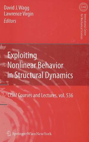 Exploiting Nonlinear Behavior in Structural Dynamics de David Wagg