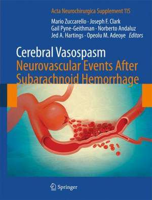 Cerebral Vasospasm: Neurovascular Events After Subarachnoid Hemorrhage de Mario Zuccarello