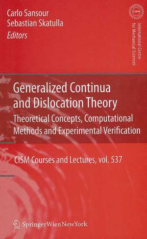 Generalized Continua and Dislocation Theory: Theoretical Concepts, Computational Methods and Experimental Verification de Carlo Sansour