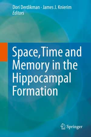 Space,Time and Memory in the Hippocampal Formation de Dori Derdikman