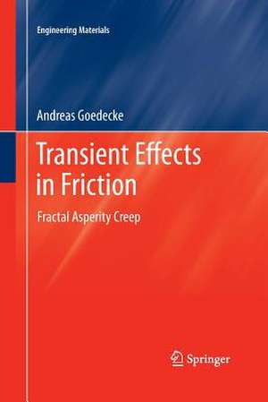 Transient Effects in Friction: Fractal Asperity Creep de Andreas Goedecke