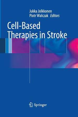 Cell-Based Therapies in Stroke de Jukka Jolkkonen