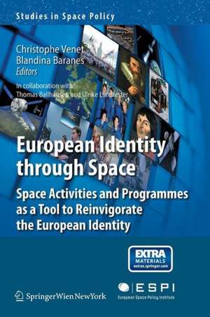 European Identity through Space: Space Activities and Programmes as a Tool to Reinvigorate the European Identity de Christophe Venet