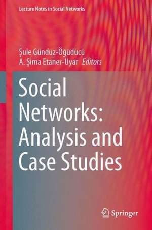 Social Networks: Analysis and Case Studies de Şule Gündüz-Öğüdücü