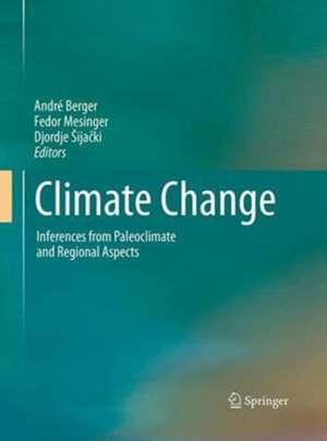 Climate Change: Inferences from Paleoclimate and Regional Aspects de André Berger