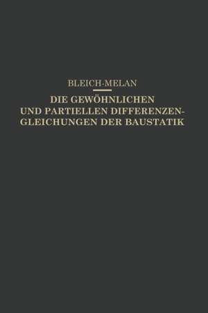 Die Gewöhnlichen und Partiellen Differenzengleichungen der Baustatik de Friedrich Bleich