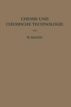 Chemie und chemische Technologie de Willi Machu