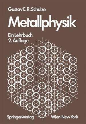 Metallphysik: Ein Lehrbuch de G.E.R. Schulze