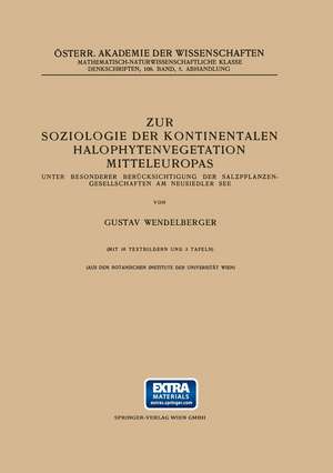 Zur Soziologie der Kontinentalen Halophytenvegetation Mitteleuropas: Unter Besonderer Berücksichtigung der Salzpflanzen-Gesellschaften am Neusiedler See de Gustav Wendelberger