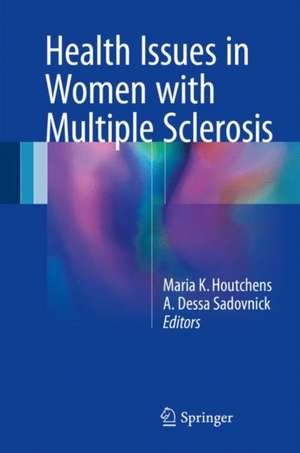 Health Issues in Women with Multiple Sclerosis de Maria K. Houtchens